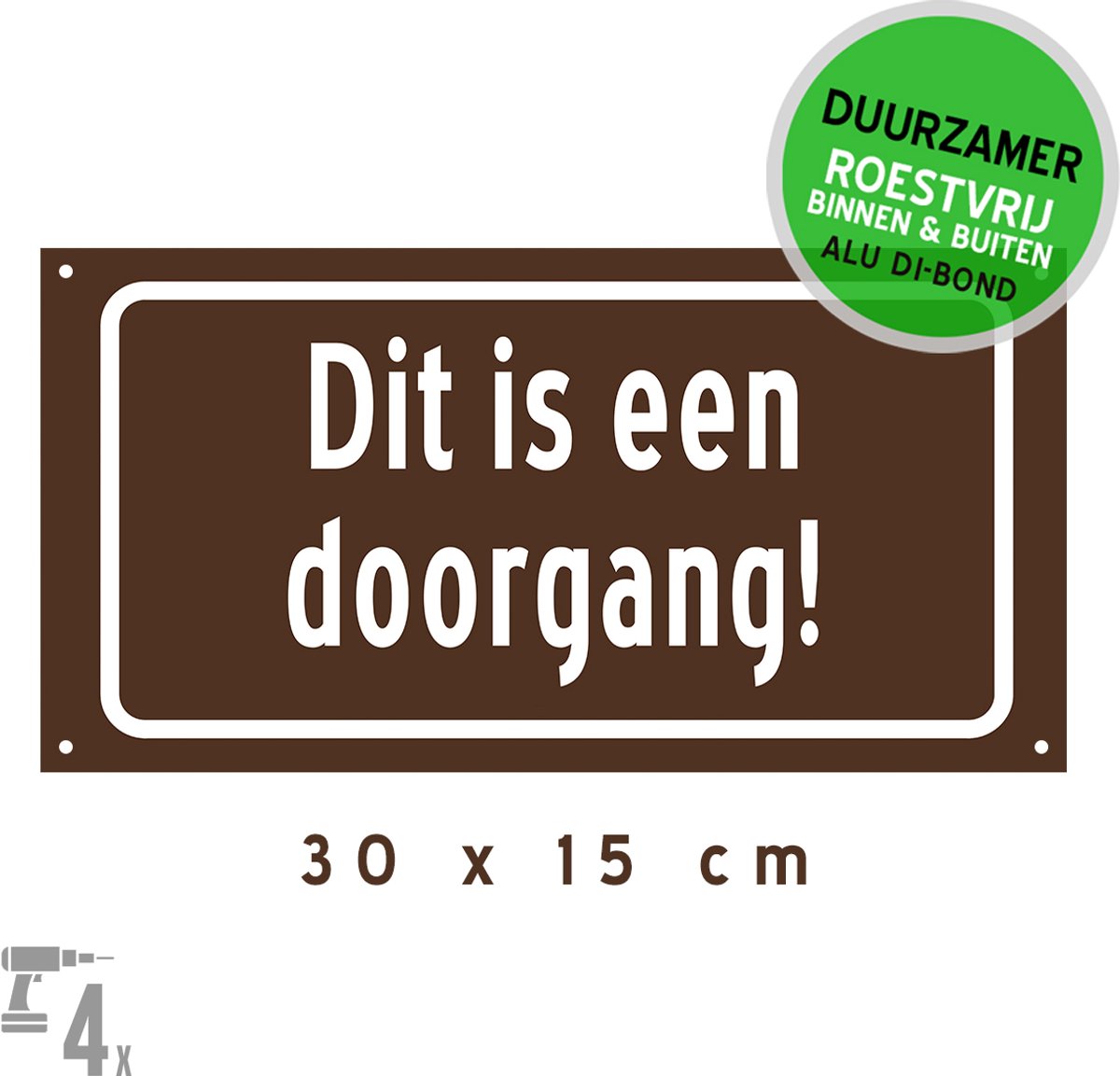 Pictogram/ bord Dibond + boorgaten | "Dit is een doorgang" | 30 x 15 cm | Bruin | Inrit vrijlaten | Uitrit | Garage | Parkeerplaats | Duurzaam | Roestvrij | Metaal paneel | Verkleurd niet | 1 stuk