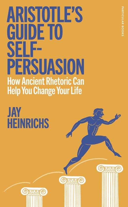 Boekomslag: "Aristotle's Guide to Self-Persuasion" in blauw op een oranje achtergrond, met een blauwe gestileerde man die over zuilen springt.