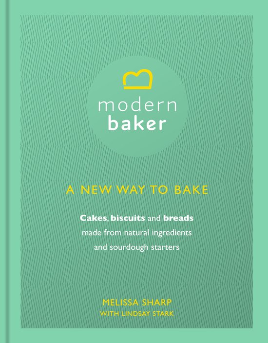 Modern Baker A New Way To Bake - cover