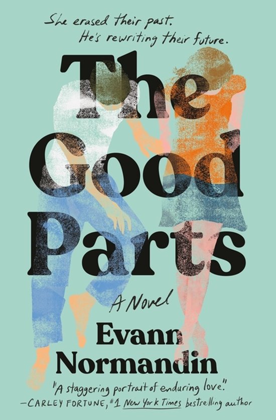 Boekomslag met de titel 'The Good Parts' in grote letters, met twee wazige figuren erachter. Tekst: 'She erased their past. He's rewriting their future.'