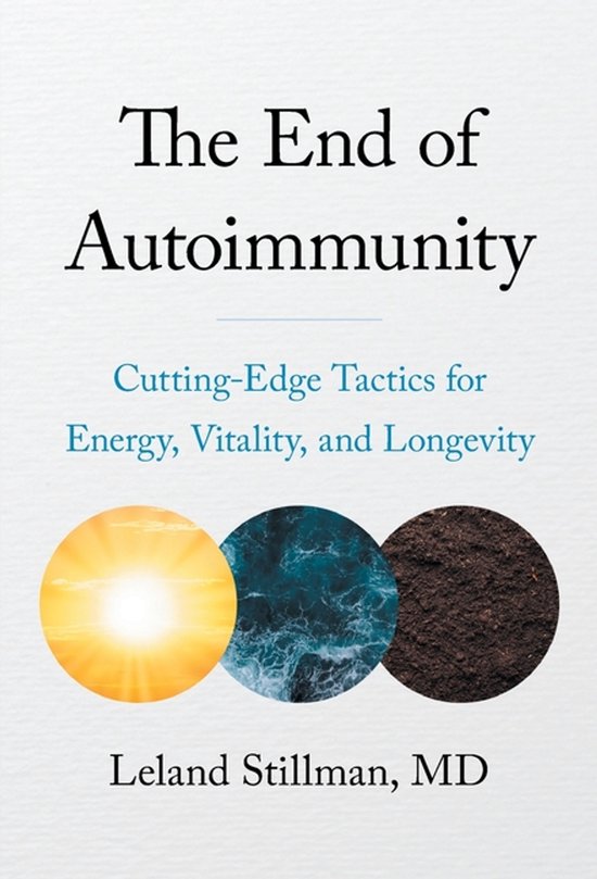 Boekcover "The End of Autoimmunity" met de tekst "Cutting-Edge Tactics for Energy, Vitality, and Longevity" en drie cirkels met een zon, oceaan en aarde.