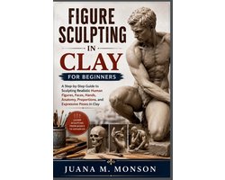 Figure Sculpting in Clay for Beginners