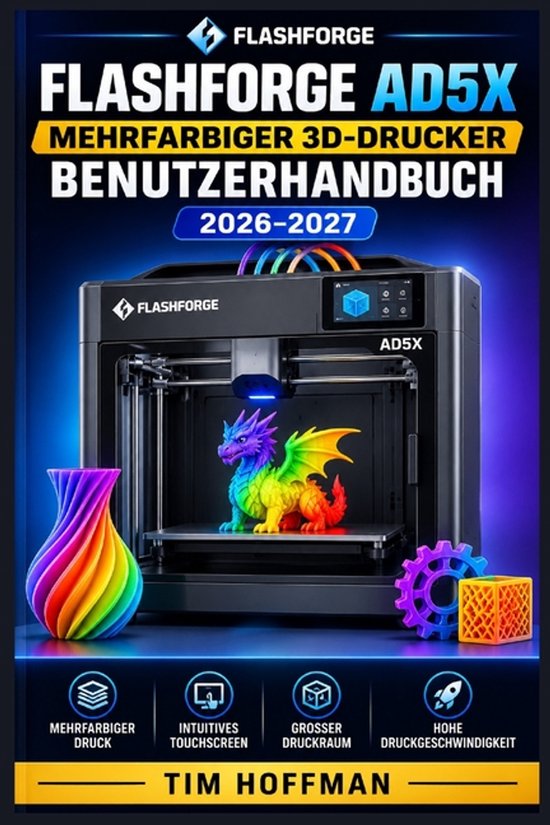 Boekomslag van het FlashForge AD5X meerkleurige 3D-printer gebruikershandboek, 2026-2027, met een 3D-printer en kleurrijke 3D-geprinte objecten.
