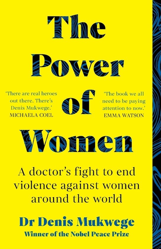 Livre 'The Power of Women' avec couverture jaune. Texte : 'The Power of Women, A doctor's fight to end violence against women around the world, Dr Denis Mukwege, Winner of the Nobel Peace Prize'.
