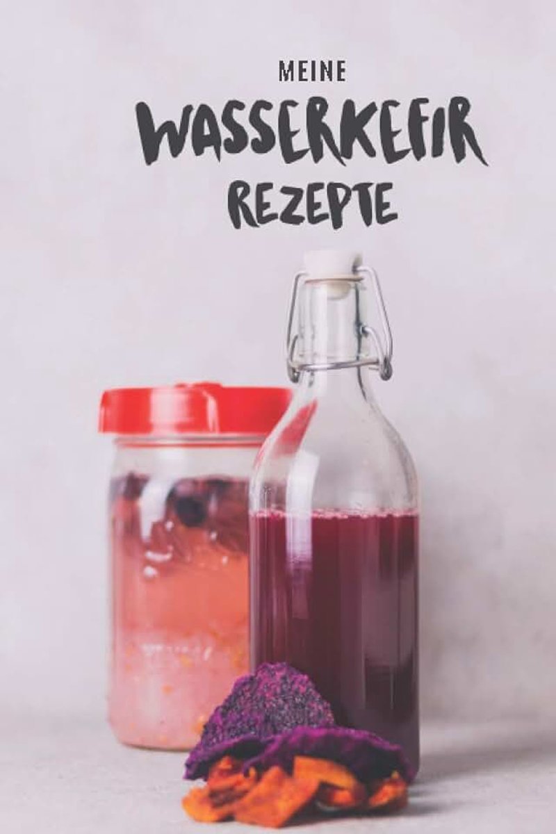 Wasserkefir-Rezepte - ein individuelles Logbuch: Ein Notizbuch zum sammeln und aufzeichnen der eigenen Wasserkefir-Rezepte