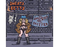 The Sweatier the Bettyer