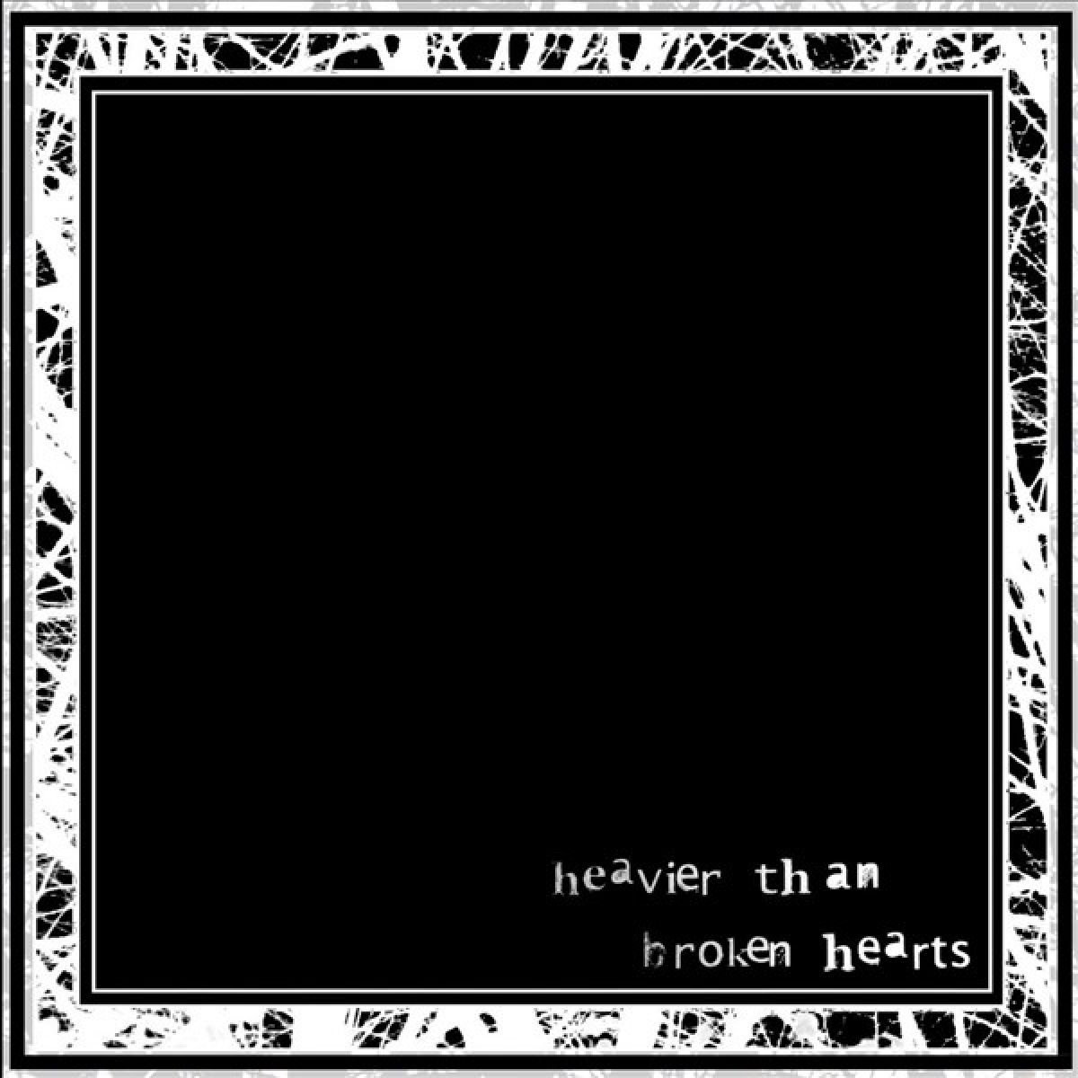 (Col) Heavier Than Broken Hearts