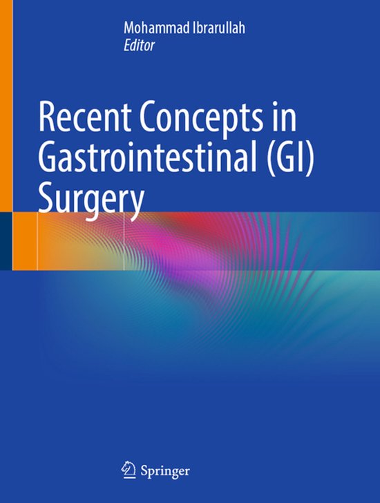 Recent Concepts in Gastrointestinal (GI) Surgery | 9789819211173 ...