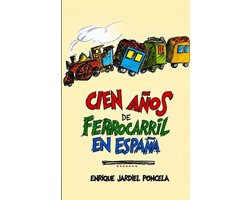 Cien años de ferrocarril en España