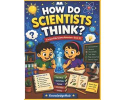 Curious Kids Science Adventure- How Do Scientists Think?