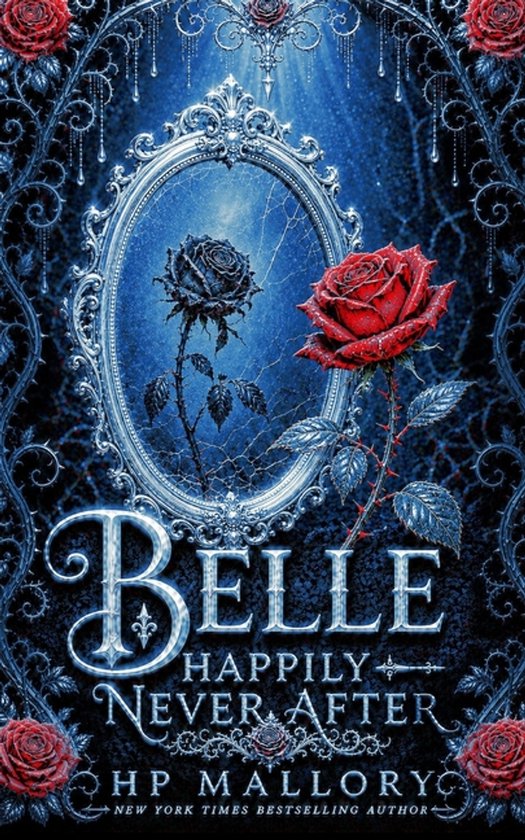 Couverture du livre 'Belle Happily Never After' avec une rose rouge et une rose noire devant un miroir, entourée de ronces.
