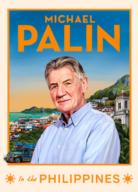 Michael Palin in de Filipijnen, met in de achtergrond een kleurrijke stad en bergen. Onderaan staat 'In the PHILIPPINES'.