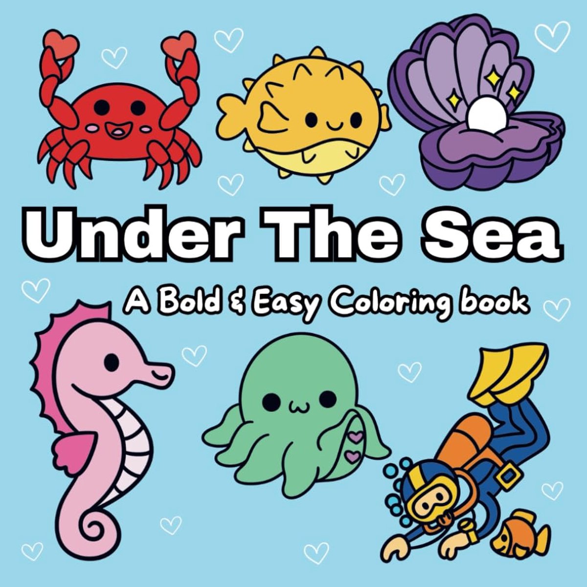 The Sea: A Bold & Easy Coloring Book with Simple & Fun Designs for both Adults and Kids