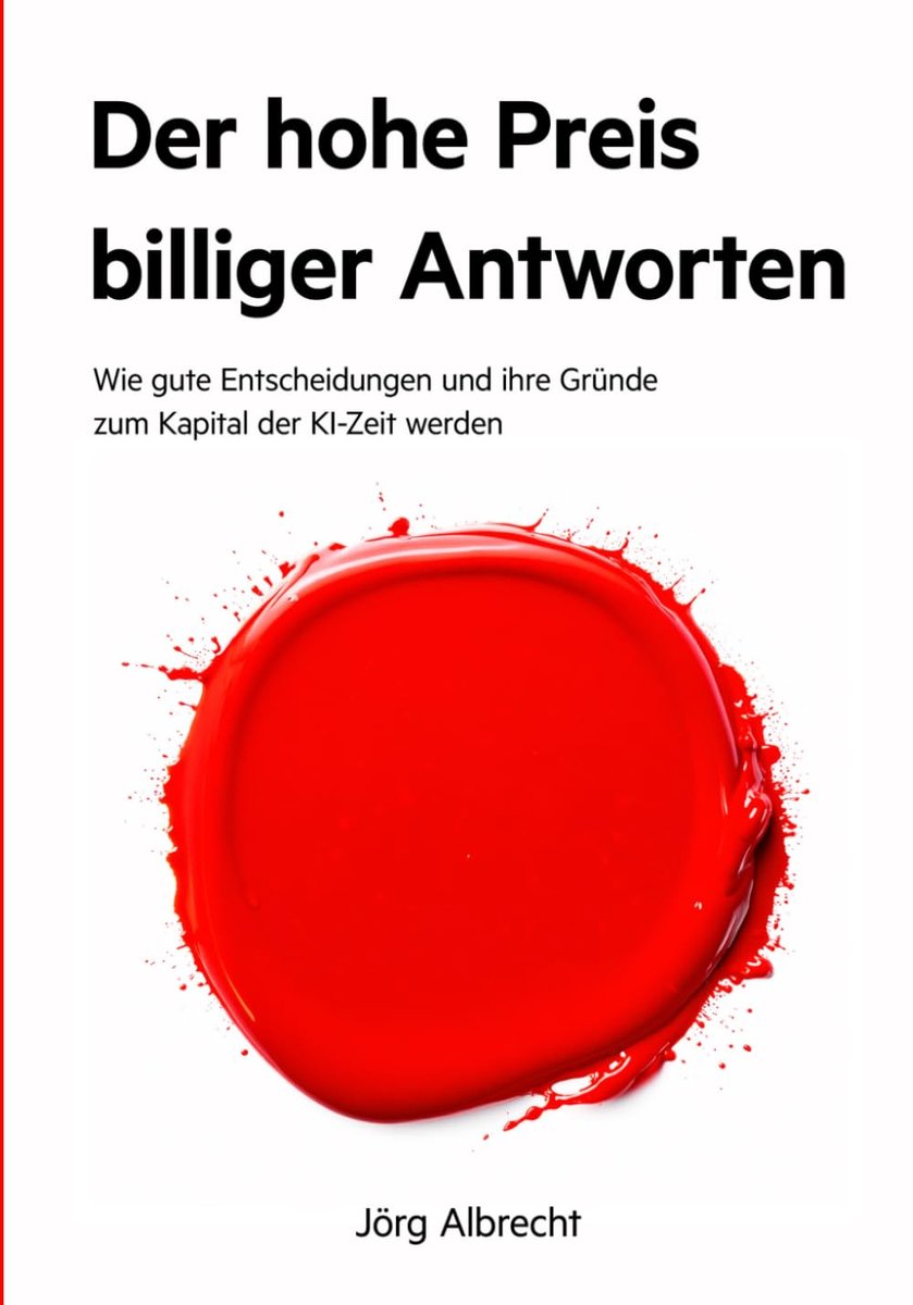 hohe Preis billiger Antworten: Wie gute Entscheidungen und ihre Gründe zum Kapital der KI-Zeit werden