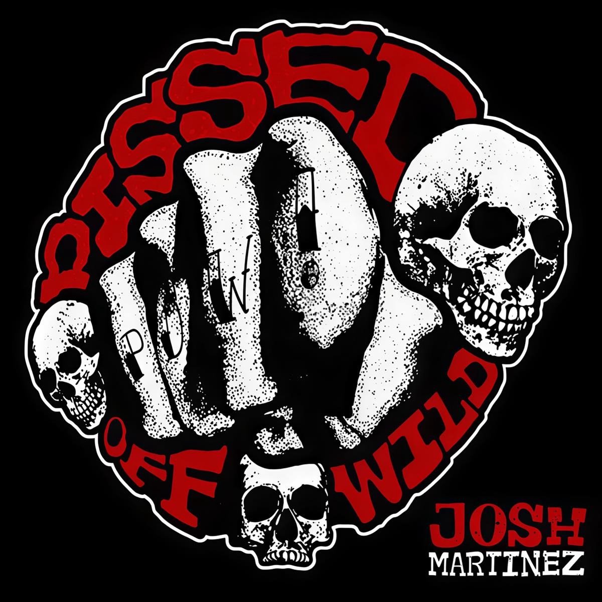 Josh Martinez - Pissed Off Wild (CD)