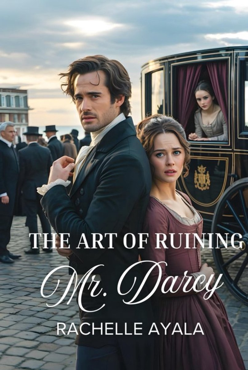 The Art of Ruining Mr. Darcy: A Pride and Prejudice Variation Romance