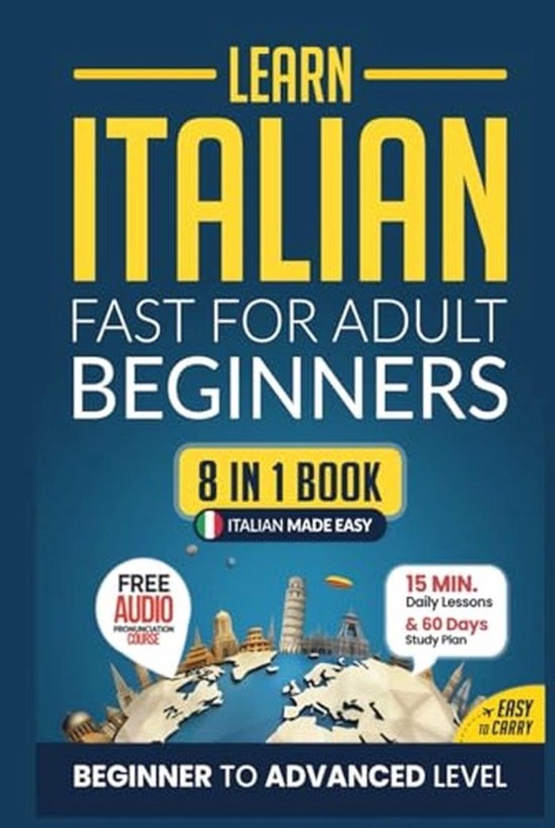 Italiaans leren voor volwassenen: 8-in-1 werkboek met dagelijkse lessen, oefeningen en korte verhalen
