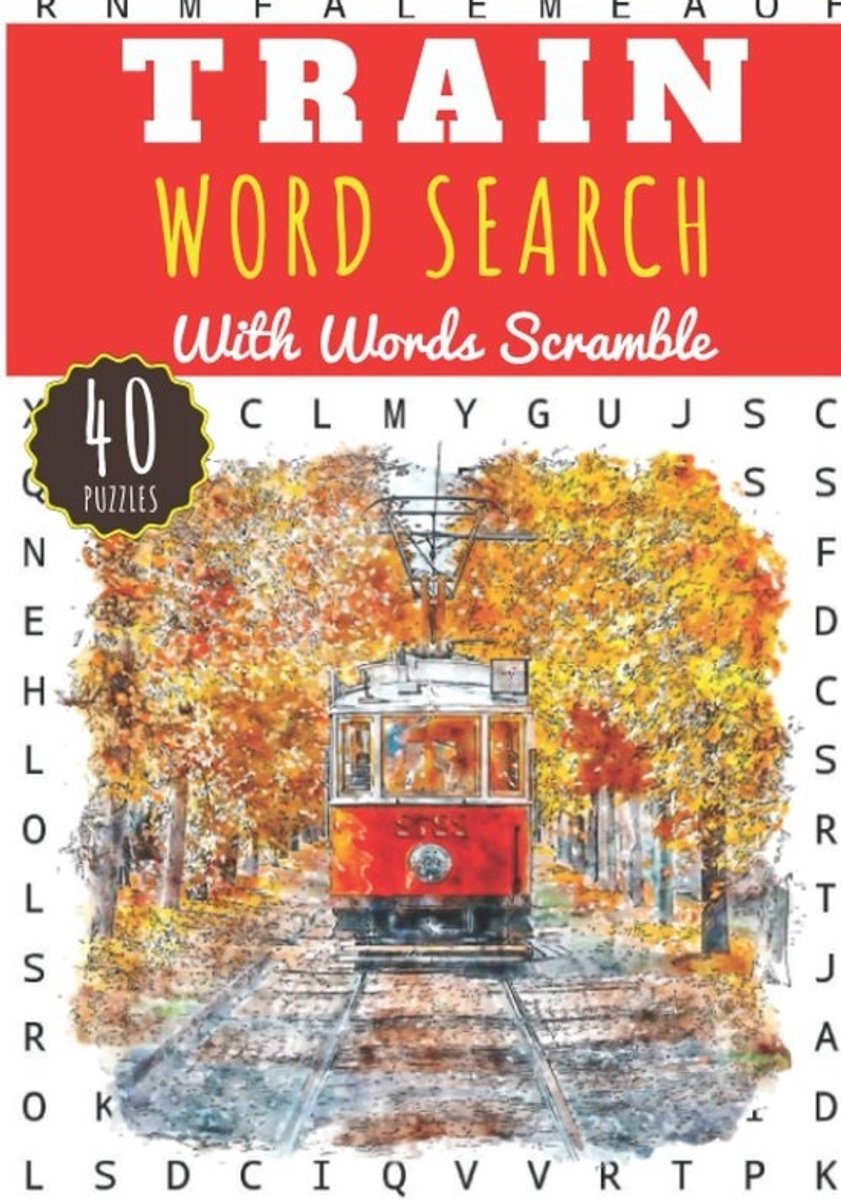 Trein Woordzoeker - Puzzelboek Spoorwegen - Hersentraining Volwassenen - 40 Uitdagende Puzzels - Groot Formaat Print