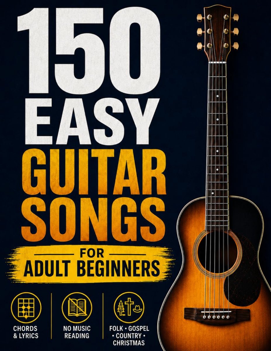 150 Easy Guitar Songs for Adult Beginners: Play the Songs You Love with Just a Few Simple Chords — 150 Timeless - ShopVlot