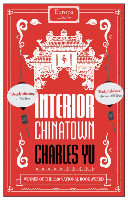 Boekomslag "Interior Chinatown" van Charles Yu, met rode achtergrond, witte Chinese tempel, lampionnen en tekst. "Deeply affecting."