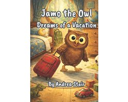 Jamo the Owl Dreams of a Vacation