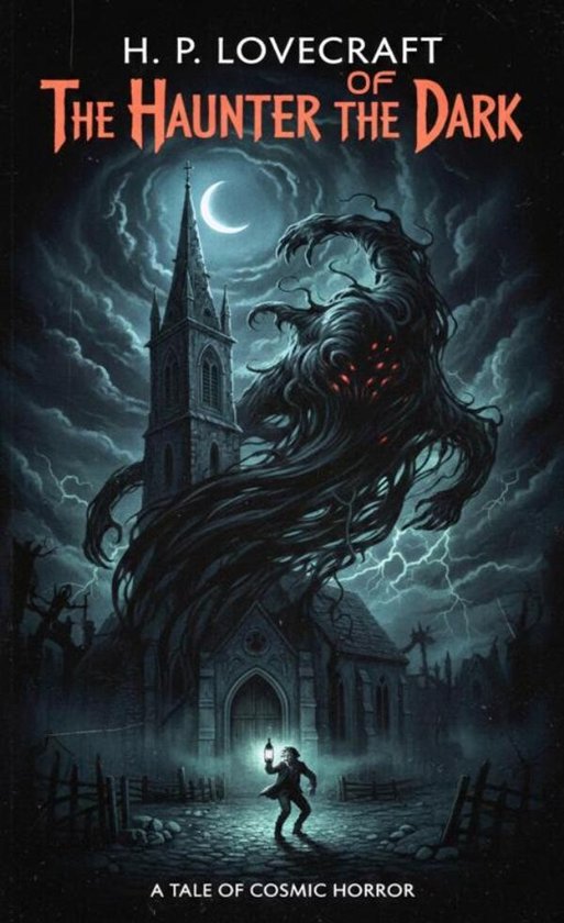 Couverture du livre 'The Haunter of the Dark' avec un clocher sinistre, une lune et une forme monstrueuse au-dessus d'une silhouette tenant une lanterne.