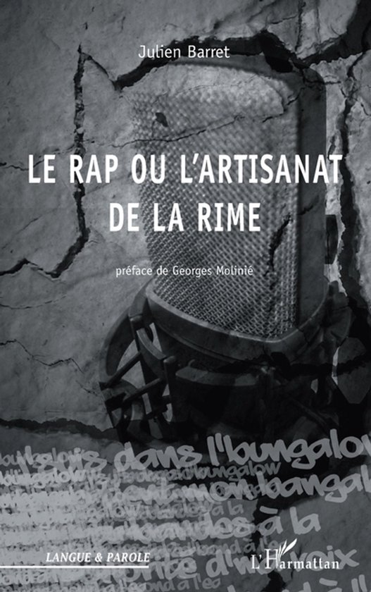 Couverture du livre : Julien Barret LE RAP OU L'ARTISANAT DE LA RIME, préface Georges Molinié. Photo noir et blanc d'un microphone.