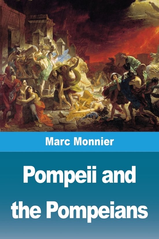Livre 'Pompeii and the Pompeians' de Marc Monnier avec une peinture de l'éruption du Vésuve.