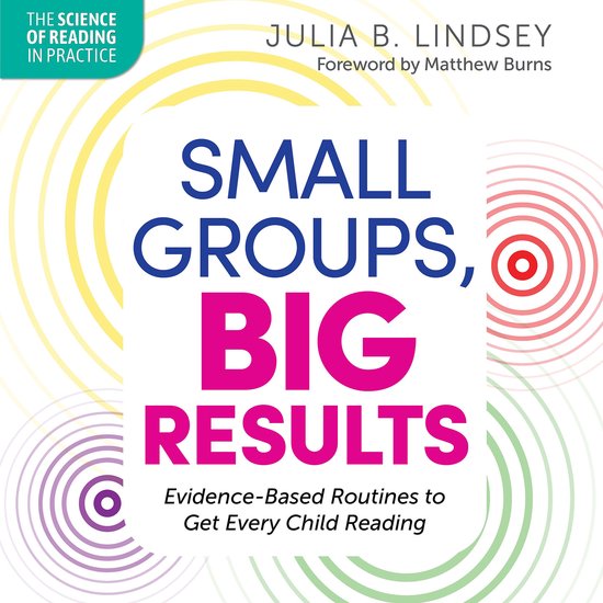 Small Groups, Big Results: Evidence-Based Routines to Get Ev ... - cover