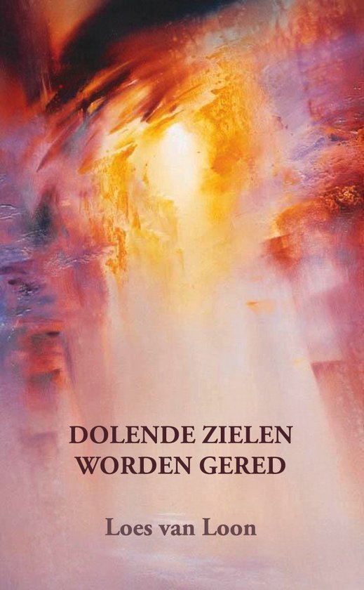 Abstracte achtergrond met geel en roze, met de tekst "DOLENDE ZIELEN WORDEN GERED" en "Loes van Loon".