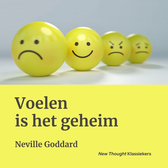 Quatre balles jaunes smiley aux expressions variées. Sentir est le secret, Neville Goddard.