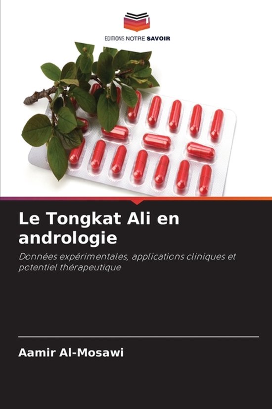 Couverture de livre avec plaquette de pilules rouges et branchette de feuilles. Titre: Le Tongkat Ali en andrologie.
