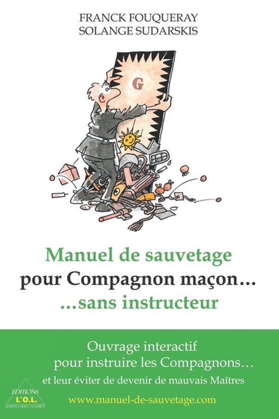 Boekomslag met cartoon van een man die een groot 'G'-symbool vasthoudt, met de tekst 'Manuel de sauvetage pour Compagnon maçon... sans instructeur'.