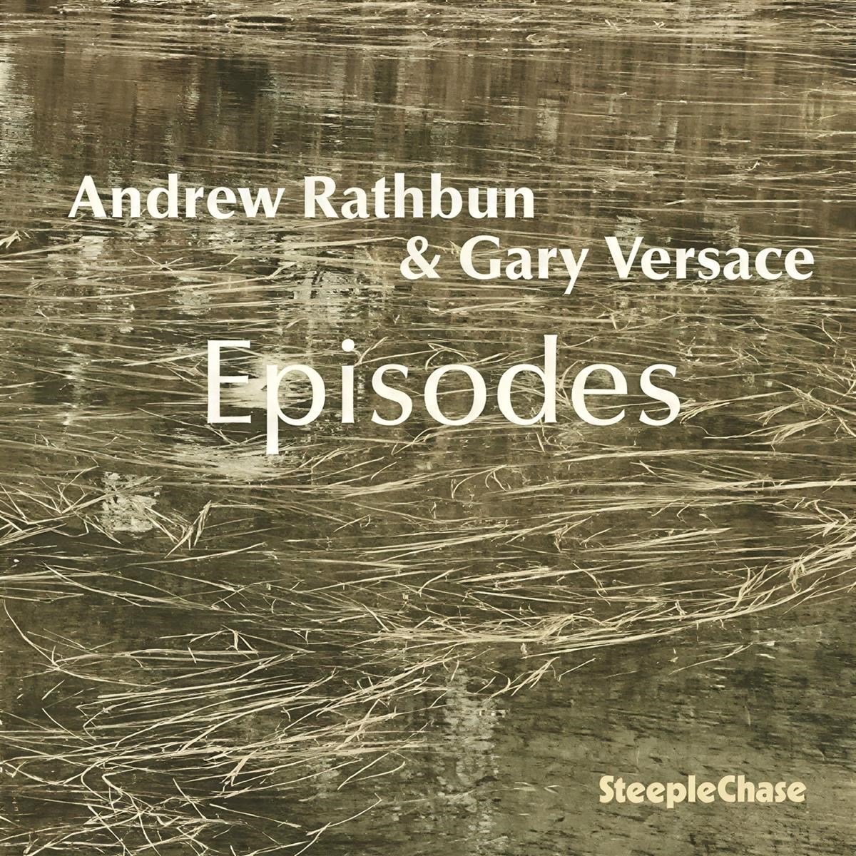 Andrew Rathbun & Gary Versace - Episodes (CD)