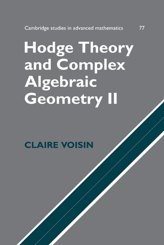 Hodge Theory and Complex Algebraic Geometry II: Volume 2 - cover