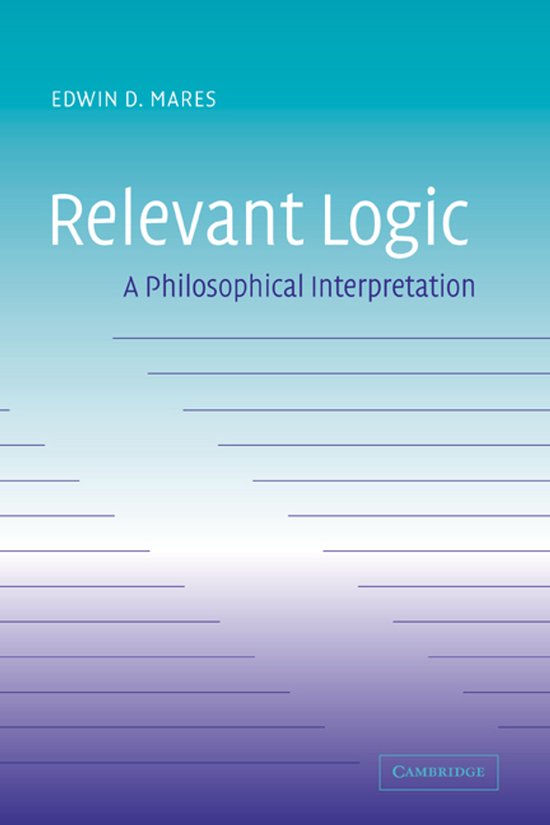Boekomslag 'Relevant Logic' met tekst 'A Philosophical Interpretation' en Cambridge logo.