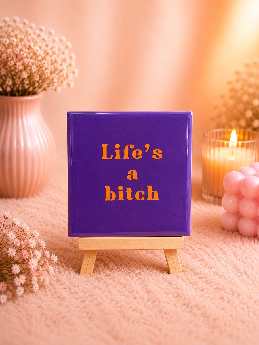 Tegeltje "Life's a Bitch" | Viva Femme | Tegeltjes met tekst | Decoratie | Wonen | Cadeau | Spreuktegel | Humor