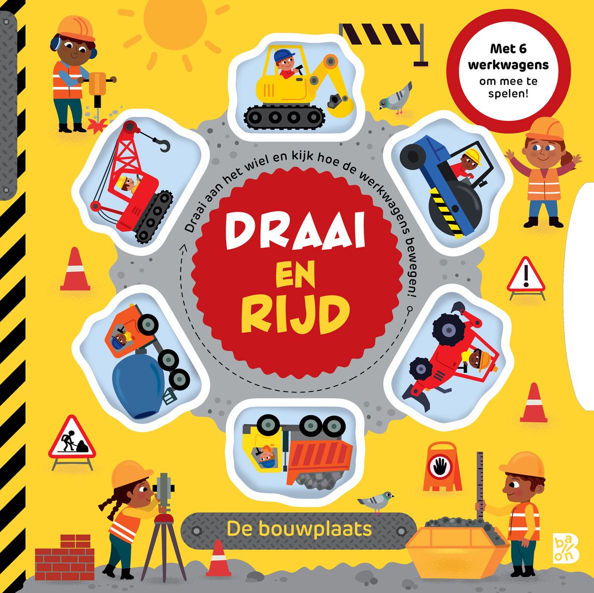 Draai En Rijd, De Bouwplaats