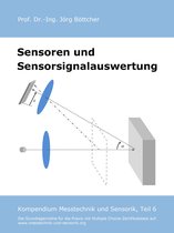 Das Kompendium Messtechnik und Sensorik in Einzelkapiteln 6 - Sensoren und Sensorsignalauswertung