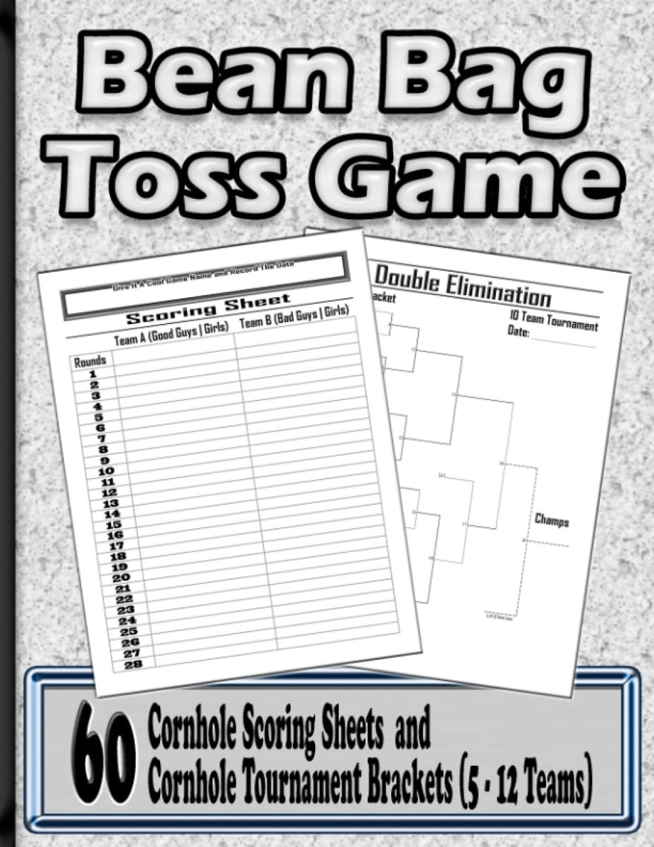 Bag Toss Game: Bean Bag Toss Tournament Supplies, Bean Bag Tournament Brackets (5 to 12 Teams), Bean Bag Toss Score Sheets, The Perfect Gift For A Cornhole Lover!
