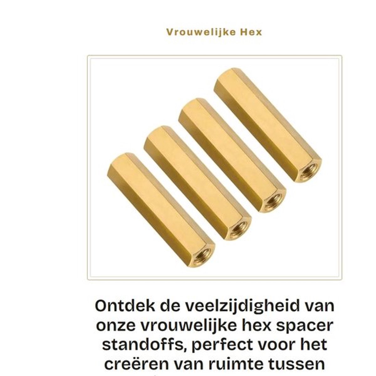 Vrouwelijke Hex Spacer Standoff - Messing Bevestigingsmiddelen - Goud - M4x25mm - Ruimte creëren tussen componenten - Geschikt voor diver...