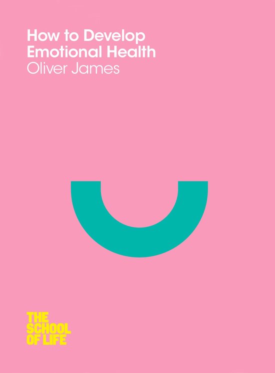 Livre 'How to Develop Emotional Health' par Oliver James, avec un fond rose et une demi-cercle turquoise.