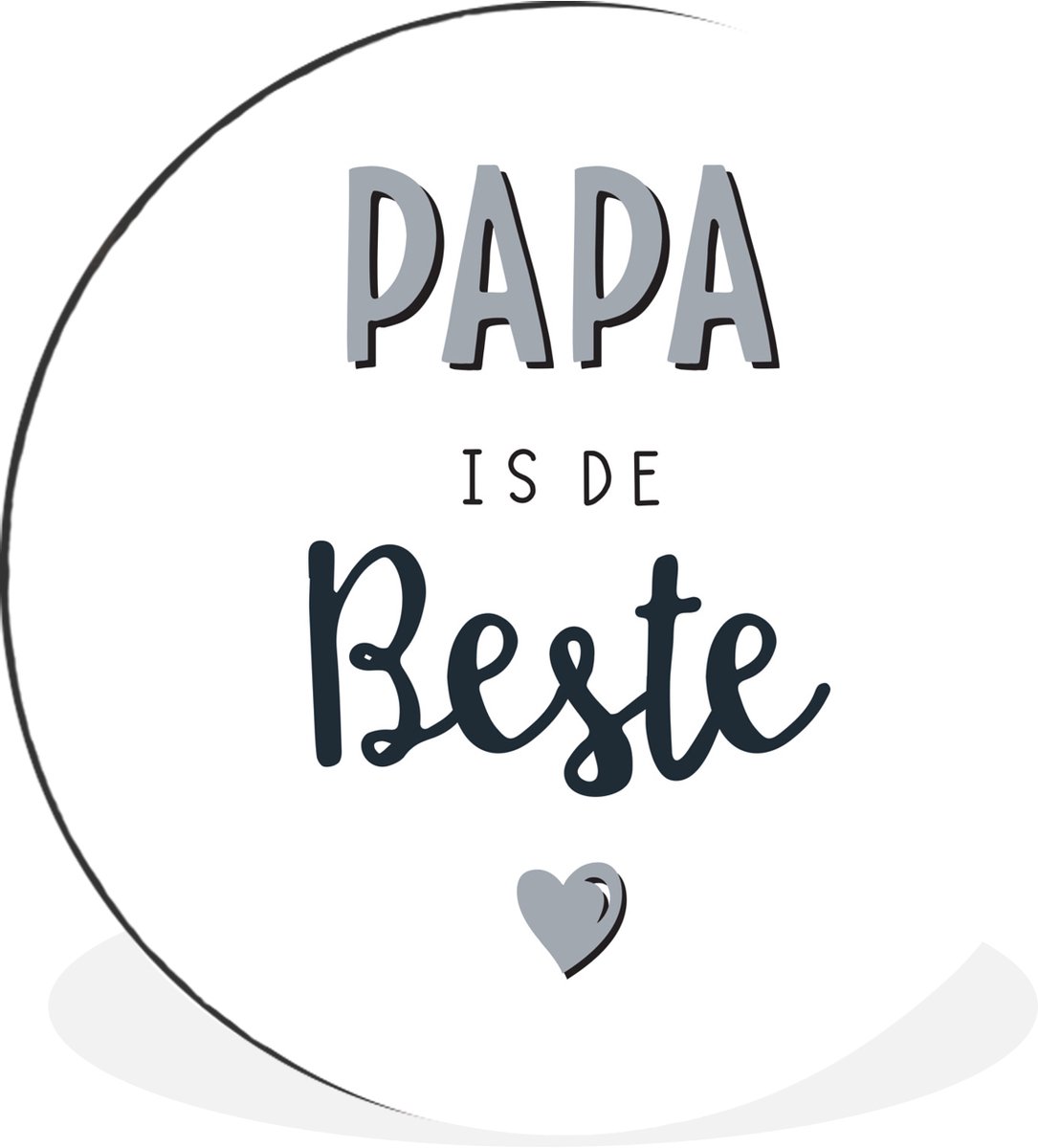WallCircle - Wandcirkel - Muurcirkel - Quotes - Vaderdag - Papa is de beste - Spreuken - Aluminium - Dibond - 30x30 cm - Binnen en Buiten - Vaderdag cadeautje - Cadeau voor vader en papa