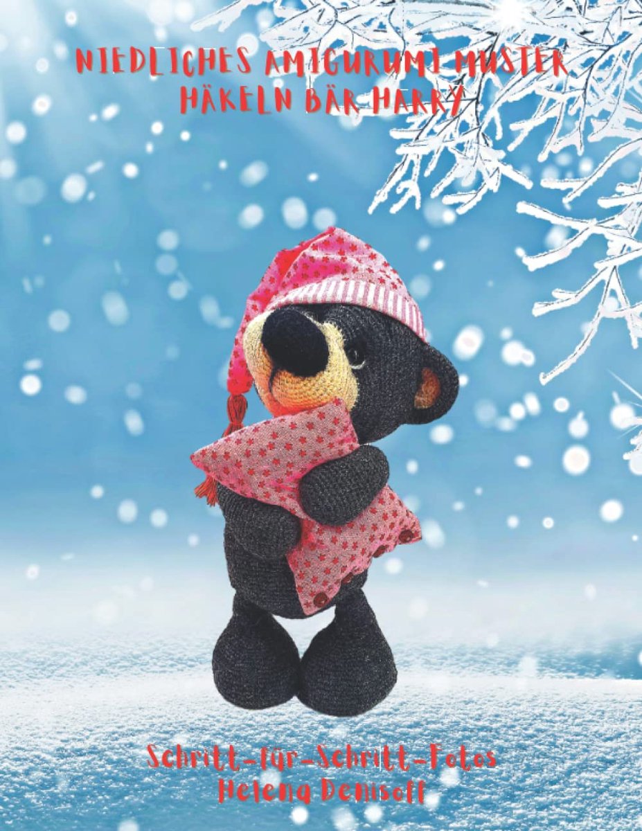Amigurumi Muster häkeln Bär Harry: Fabelhafte Häkelmuster Schritt-für-Schritt-Fotos