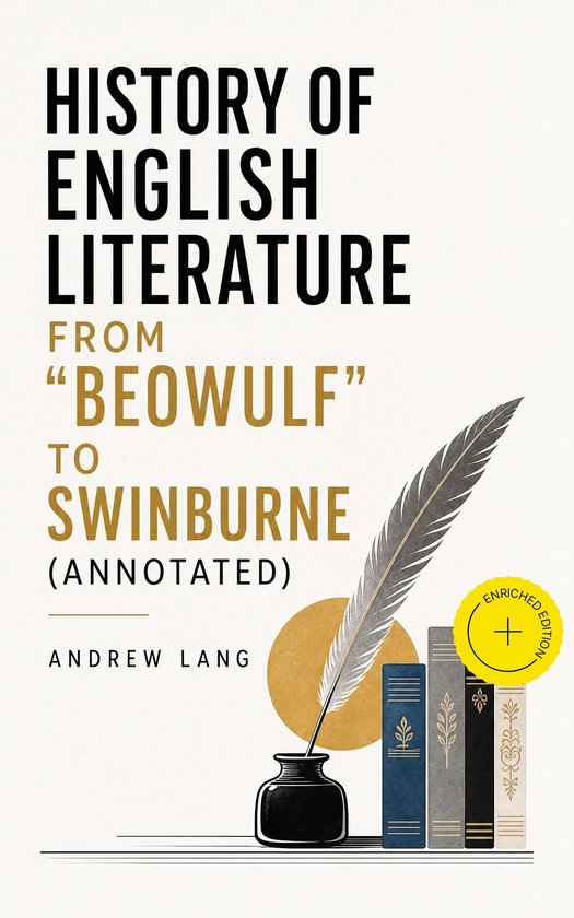 History of English Literature from "Beowulf" to Swinburne (A ... - cover