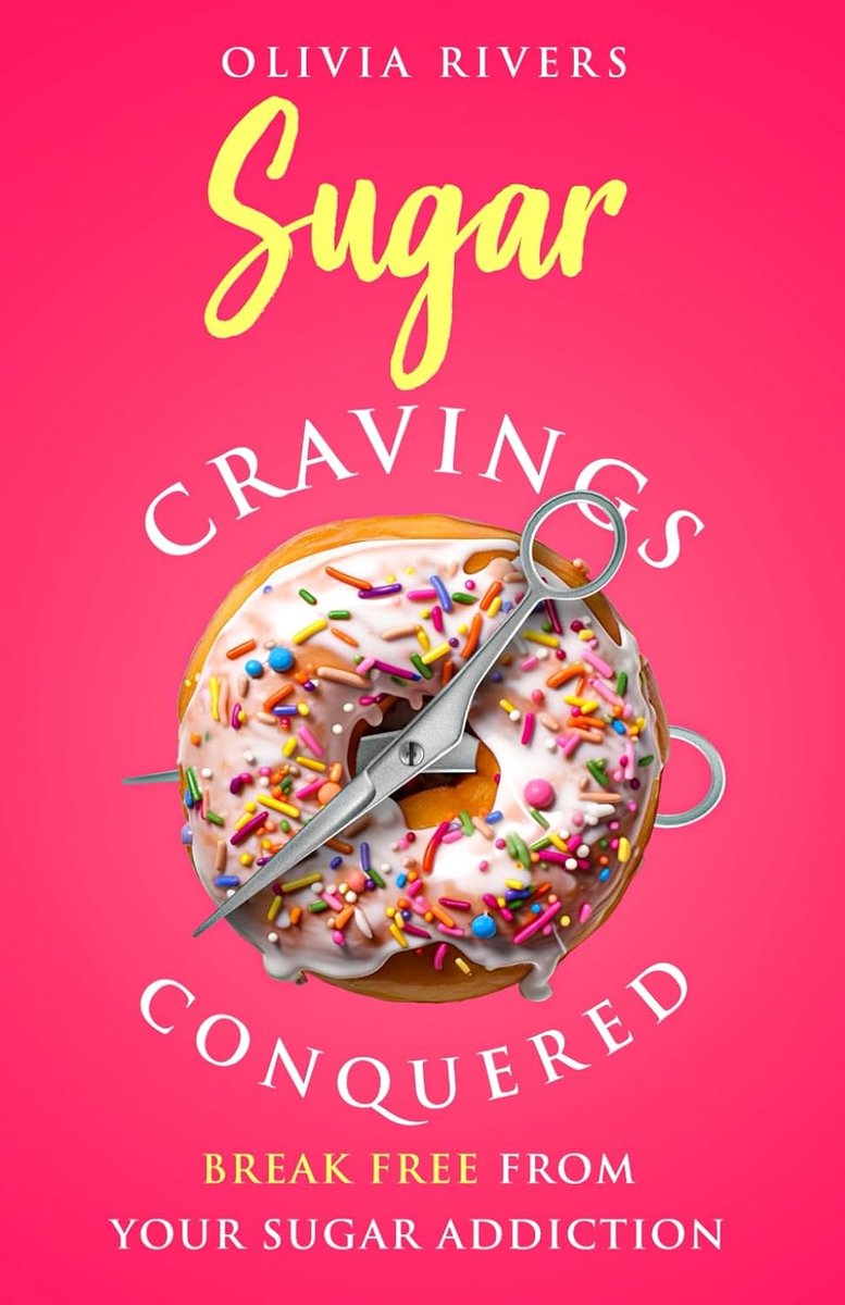 Cravings Conquered: Break Free from Your Sugar Addiction