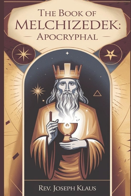 Couverture de livre avec "The Book of Melchizedek: Apocryphal" et une illustration d'un roi portant une couronne, une barbe et un calice.