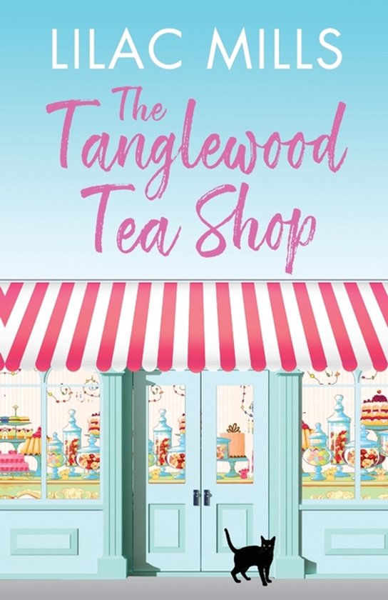 Boekcover met de titel 'The Tanglewood Tea Shop' door Lilac Mills. Een schattige voorgevel van een theewinkel met een roze-wit gestreepte luifel en een zwarte kat.