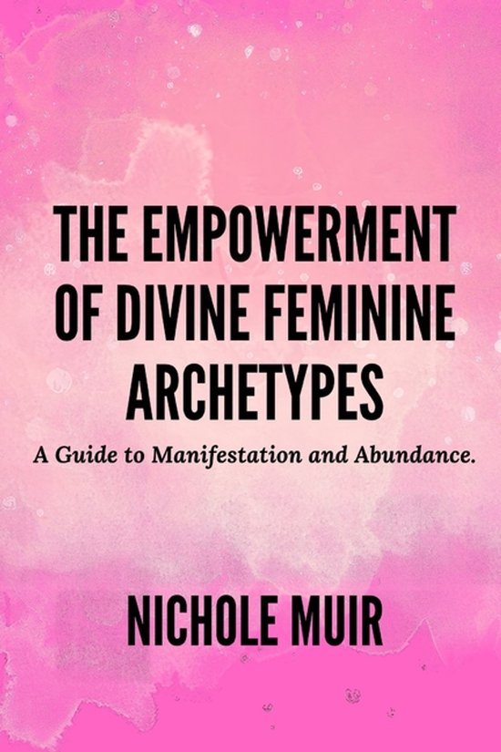 The Empowerment of Divine Feminine Archetypes - cover