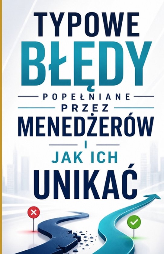 Typowe blędy popelniane przez menedżerów i jak ich unikac - cover